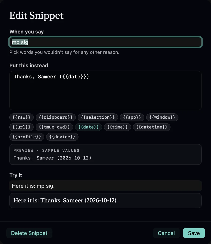 The Edit Snippet sheet: When you say “mp sig”, Put this instead “Thanks, Sameer ({{date}})”, the variable chips, a preview “Thanks, Sameer (2026-10-12)”, and Try it turning “Here it is: mp sig.” into “Here it is: Thanks, Sameer (2026-10-12).”